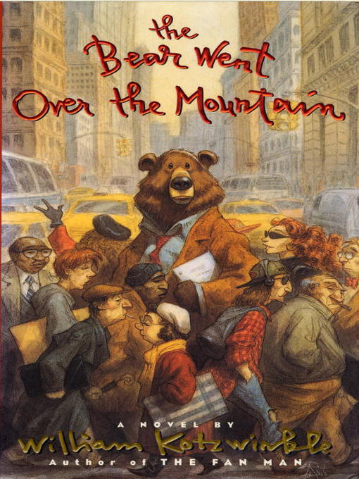 Title details for The Bear Went Over the Mountain by William Kotzwinkle - Available